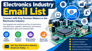 Electronics Industry Email List: Connect With the Right Professionals and Businesses