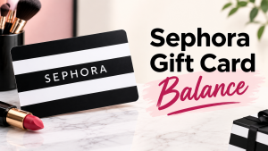 Sephora Gift Card Balance: Simple Methods for a Quick Sephora Gift Card Balance Check
